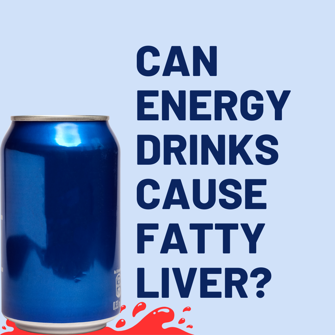 Can Energy Drinks Cause Fatty Liver?