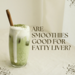 are smoothies good for fatty liver